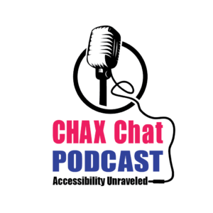 Chax Accessibility Podcast